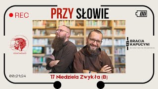 Przy Słowie 17 Niedziela Zwykła B [upl. by Zoubek79]