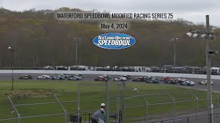 Waterford Speedbowl  050424  Modified Racing Series 75 [upl. by Rosenberg]