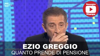 EZIO GREGGIO QUANTO PRENDE DI PENSIONE [upl. by Fayina]