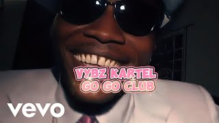 Vybz Kartel  Go Go Club Music Video [upl. by Casta]