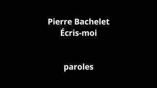 Pierre BacheletÉcrismoiparoles [upl. by Zoellick]