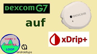 Dexcom G7 mit xDrip verbinden und nutzen [upl. by Elwaine]