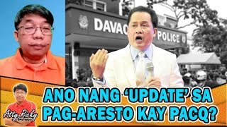 ANO NANG UPDATE SA PAGARESTO KAY PACQ [upl. by Elatsyrk]