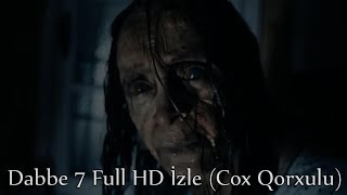 Dabbe 7 Full HD Izle Cox Qorxulu Film [upl. by Aruol]