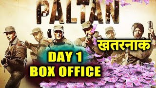 Paltan  DAY 1 COLLECTION  Box Office  Arjun Rampal Gurmeet Luv Sinha [upl. by Budwig]