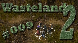 WASTELAND 2 Release Lets Play LP DeutschGerman 009  Gestern Nacht ist meine Freundin explodiert [upl. by Anirual]