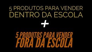 5 PRODUTOS PARA VENDER NA ESCOLA [upl. by Briscoe]