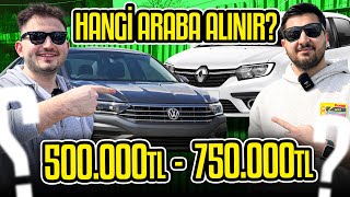 HANGİ ARABA ALINIR  500000 TL  750000 TL [upl. by Birecree]