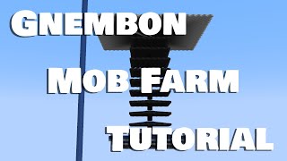 Gnembon Mob Farm Tutorial [upl. by Todhunter723]