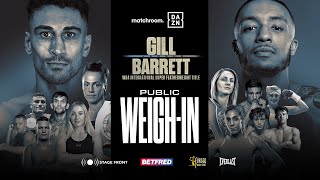 Jordan Gill Vs Zelfa Barrett Plus Undercard Weigh In [upl. by Niltiac167]