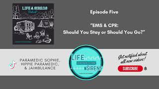 Episode 5 EMS amp CPR “Should You Stay or Should You Go” [upl. by Kinney]