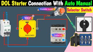 DOL Starter Connection with Auto Manual Selector Switch and 2 Wire Proximity SensorMianElectric [upl. by Fen57]