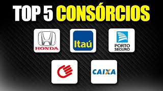 TOP 5 MELHORES CONSÓRCIOS DO BRASIL [upl. by Mittel]