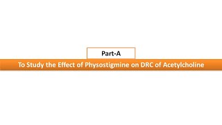 07To Study the Effect of Physostigmine on DRC of AcetylcholineExpt No06PartA [upl. by Elatan]