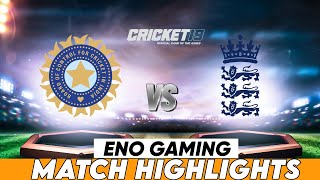 Ind vs Eng Full Match Highlights  IND vs ENG Full Highlights Cricket 19 [upl. by Armelda]