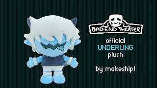 underling plush announcement BAD END THEATER [upl. by Arac]