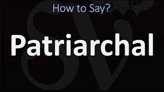 How to Pronounce Patriarchal CORRECTLY [upl. by Harbard]