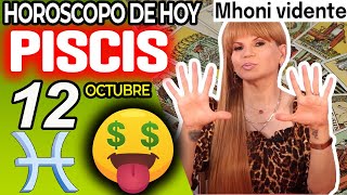 💸TE LLEGA UNA IMPORTANTE SUMA DE DINERO🤑 Piscis ♓ MONHI VIDENTE🔮 Horoscopo De Hoy 12 De Octubre 2024 [upl. by Aiker]