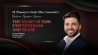 The Story of 8200 Unit Veterans and Team8  DC Finances Family Office Online Session [upl. by Ramilahs512]