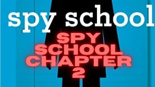 Spy School chapter 2 [upl. by Summers236]