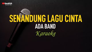 Ada Band  Senandung Lagu Cinta Karaoke [upl. by Kellyn484]