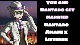 You and Rantaro get married Rantaro Amami x Listener wedding special [upl. by Ikkela]