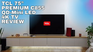 TCL 75quot C855 Premium QDMini LED 4K Display  The Ultimate TV for Gaming amp Movies [upl. by Annirak450]