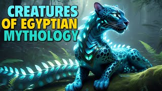 What are Creatures of Egyptian Mythology [upl. by Gurney]