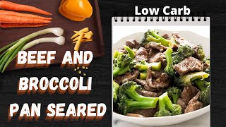 Beef and Broccoli Pan Seared RECIPE [upl. by Jolda]