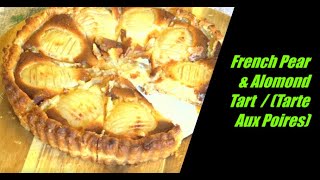 French Pear amp Alomond Tart  Tarte Aux Poires frenchpeartartrecipe frenchbakingrecipe [upl. by Karab]