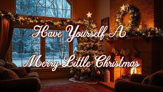 Have Yourself A Merry Little Christmas  Lyrics and History [upl. by Laynad]