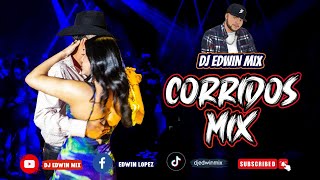 CORRIDOS MIX 2023 DJ EDWIN MIX [upl. by Lanos]