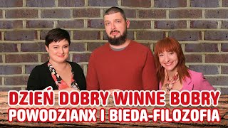 Dzień dobry winne bobry  PowodzianX i biedafilozofia [upl. by Gizela526]