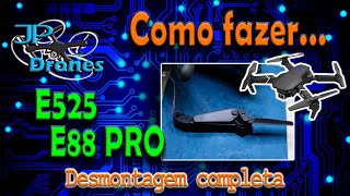 Drone E525  E88 PRO  Como fazerDesmontagem completa [upl. by Cornie608]