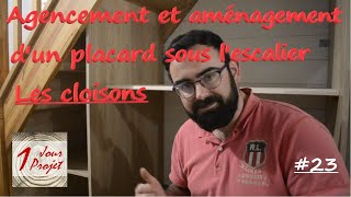 23 Agencement et aménagement dun placard sous lescaliersous pente  Les cloisons [upl. by Aihsenek]