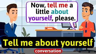 Job interview Tell me about yourself  English Conversation Practice  Improve Speaking [upl. by Ahtaela]