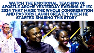 WATCH THE EMOTIONAL TEACHING OF APST AROME YESTERDAY AT IEC 2024 THAT MADE PASTORS LAUGH GREATLY [upl. by Lessard]