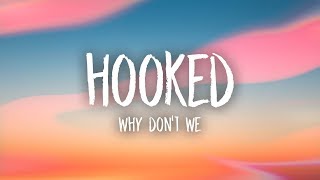 Why Dont We  Hooked Lyrics [upl. by Ecinnaj727]