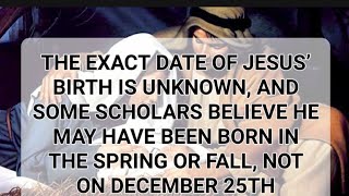 THE EXACT DATE OF JESUS BIRTH IS UNKNOWN [upl. by Anyale]