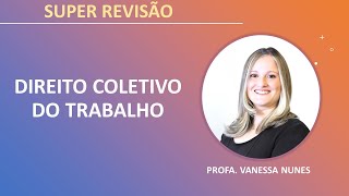 DIREITO COLETIVO DO TRABALHO  SUPER REVISÃO [upl. by Acebber]