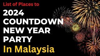 2024 New Year Countdown  Parties Celebrations in Malaysia [upl. by Ehrenberg]