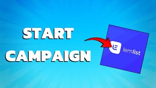 How To Start A Campaign On Lemlist Super Easy [upl. by Ahsinehs]