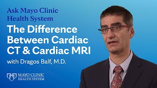 Cardiac CT vs Cardiac MRI Whats the Difference  Ask Mayo Clinic Health System [upl. by Aivon993]