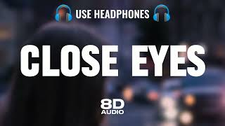 close eyes slowed reverb ︳close eyes 8d audio（8D Active Music） [upl. by Adyeren]