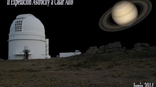 II Expedición astrofotográfica a calar alto Astrocityes [upl. by Ruyle]