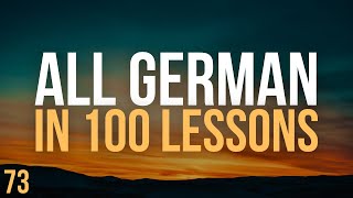 All German in 100 Lessons Learn German  Most important German phrases and words Lesson 73 [upl. by Esined]