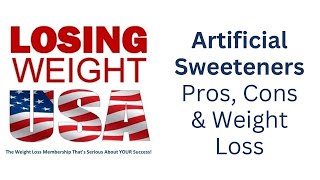 Losing Weight USA  Artificial Sweeteners [upl. by Ahsienar]