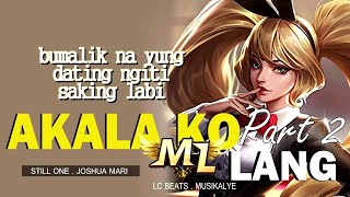 Akala Ko ML Lang Part2  Still One Ft Joshua Mari Mobile Legends LoveSong LYRICS [upl. by Nisen]