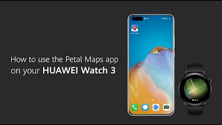 HUAWEI WATCH 3 Series  Petal Maps [upl. by Giorgi813]