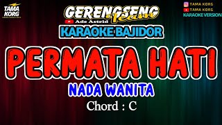 PERMATA HATI KARAOKE  Ade Astrid  BAJIDOR [upl. by Waldner]